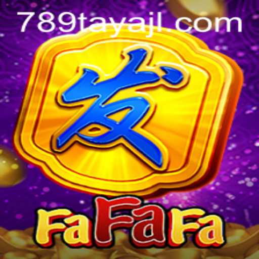 Exploring the Exciting World of FaFaFa: A Dive Into 789TAYA